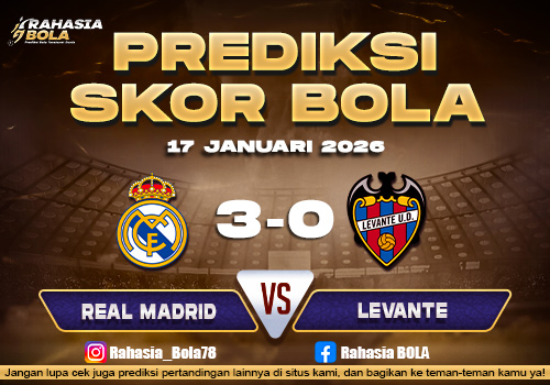 Prediksi Skor Bola Real Madrid vs Levante 17 Januari 2026