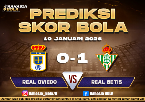 Prediksi Skor Bola Real Oviedo vs Real Betis 10 Januari 2026