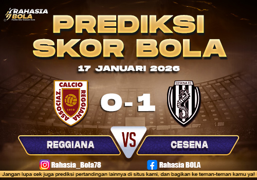 Prediksi Skor Bola Reggiana vs Cesena 17 Januari 2026