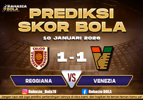 Prediksi Skor Bola Reggiana vs Venezia 10 Januari 2026