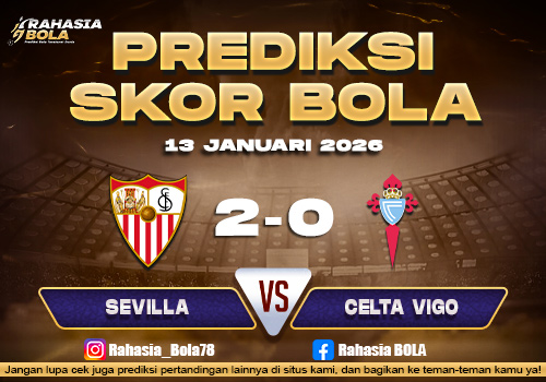 Prediksi Skor Bola Sevilla vs Celta Vigo 13 Januari 2026