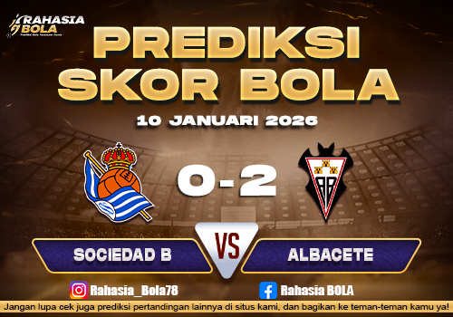 Prediksi Skor Bola Sociedad B vs Albacete 10 Januari 2026