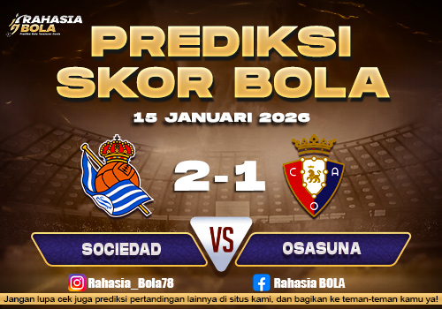 Prediksi Skor Bola Sociedad vs Osasuna 15 Januari 2026