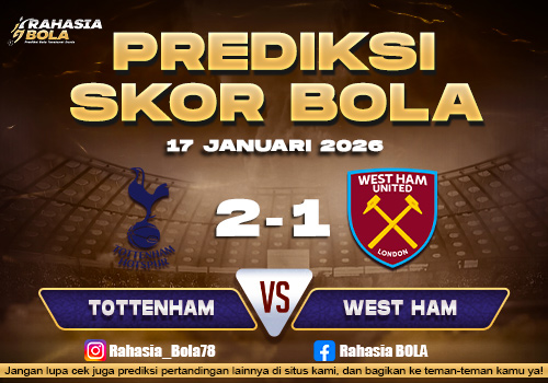 Prediksi Skor Bola Tottenham vs West Ham 17 Januari 2026