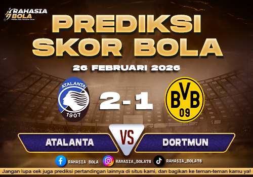 Prediksi Skor Bola Atalanta vs Dortmund 26 Februari 2026
