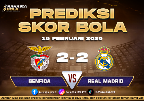 Prediksi Skor Bola Benfica vs Real Madrid 18 Februari 2026