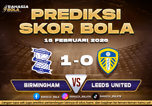 Prediksi Skor Bola Birmingham vs Leeds 15 Februari 2026