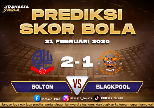 Prediksi Skor Bola Bolton vs Blackpool 21 Februari 2026