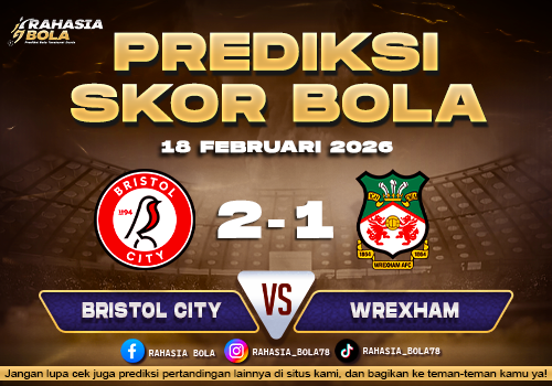 Prediksi Skor Bola Bristol City vs Wrexham 18 Februari 2026