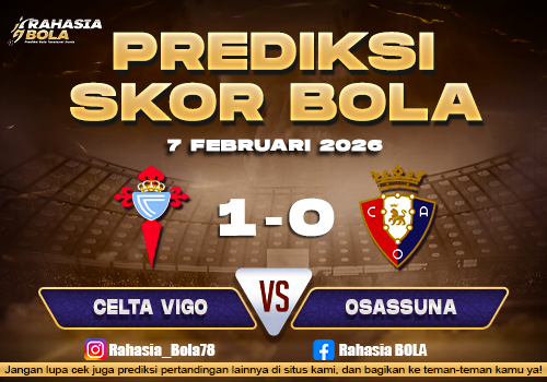 Prediksi Skor Bola Celta Vigo vs Osasuna 7 Februari 2026