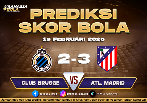 Prediksi Skor Bola Club Brugge vs Atl. Madrid 19 Februari 2026