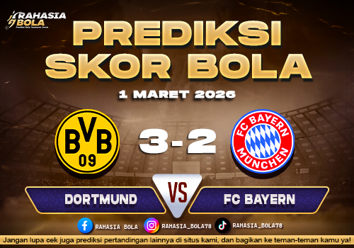 Prediksi Skor Bola Dortmund vs FC Bayern 1 Maret 2026