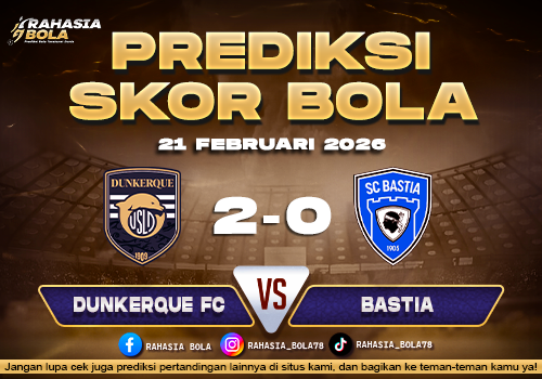 Prediksi Skor Bola Dunkerque FC vs Bastia 21 Februari 2026