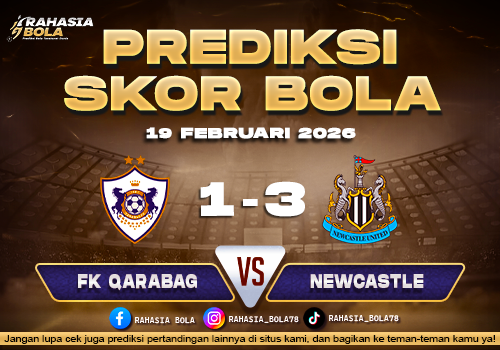 Prediksi Skor Bola FK Qarabag vs Newcastle 19 Februari 2026