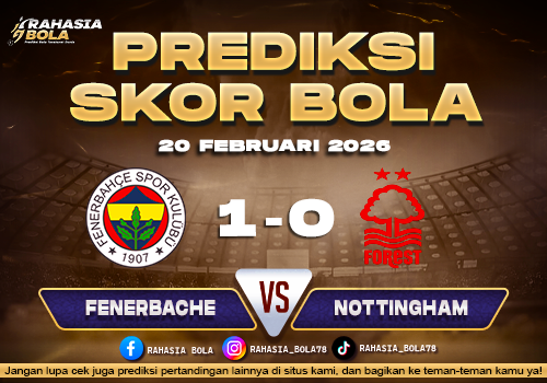 Prediksi Skor Bola Fenerbahce vs Nottingham 20 Februari 2026