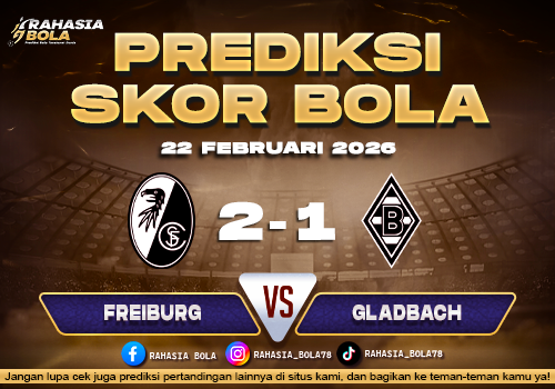 Prediksi Skor Bola Freiburg vs Gladbach 22 Februari 2026