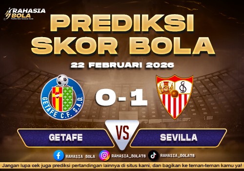 Prediksi Skor Bola Getafe vs Sevilla 22 Februari 2026