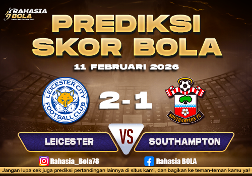 Prediksi Skor Bola Leicester vs Southampton 11 Februari 2026