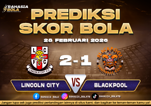 Prediksi Skor Bola Lincoln City vs Blackpool 28 Februari 2026