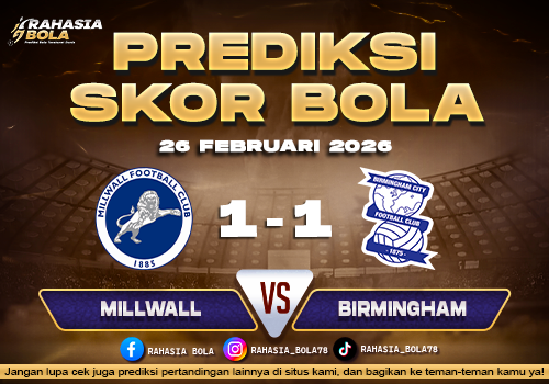 Prediksi Skor Bola Millwall vs Birmingham 26 Februari 2026
