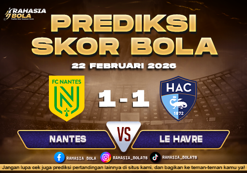 Prediksi Skor Bola Nantes vs Le Havre 22 Februari 2026