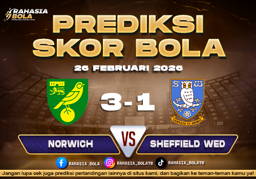 Prediksi Skor Bola Norwich vs Sheffield Wed 26 Februari 2026