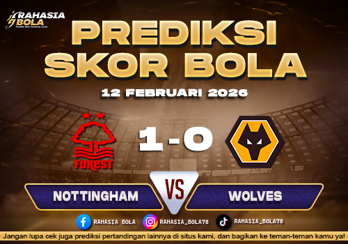 Prediksi Skor Bola Nottingham vs Wolves 12 Februari 2026