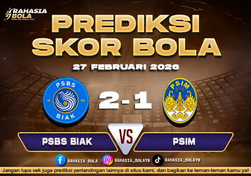 Prediksi Skor Bola PSBS Biak vs PSIM 27 Februari 2026