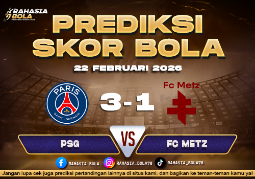 Prediksi Skor Bola PSG vs Metz 22 Februari 2026