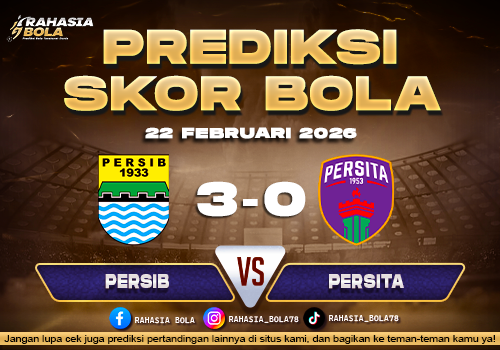 Prediksi Skor Bola Persib vs Persita 22 Februari 2026