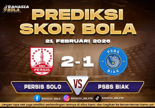 Prediksi Skor Bola Persis Solo vs PSBS 21 Februari 2026