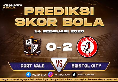 Prediksi Skor Bola Port Vale vs Bristol City 14 Februari 2026