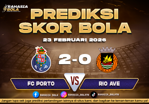 Prediksi Skor Bola Porto vs Rio Ave 23 Februari 2026