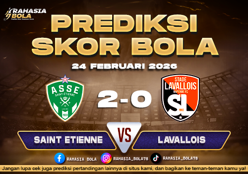 Prediksi Skor Bola Saint Etienne vs Lavallois 24 Februari 2026