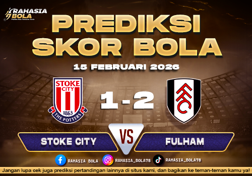 Prediksi Skor Bola Stoke vs Fulham 15 Februari 2026