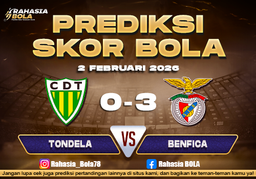 Prediksi Skor Bola Tondela vs Benfica 2 Februari 2026