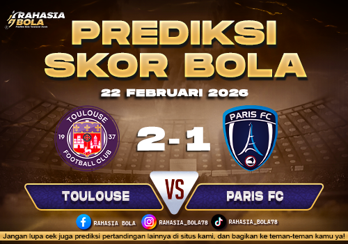 Prediksi Skor Bola Toulouse vs Paris FC 22 Februari 2026