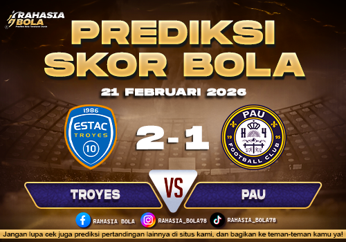 Prediksi Skor Bola Troyes vs Pau 21 Februari 2026