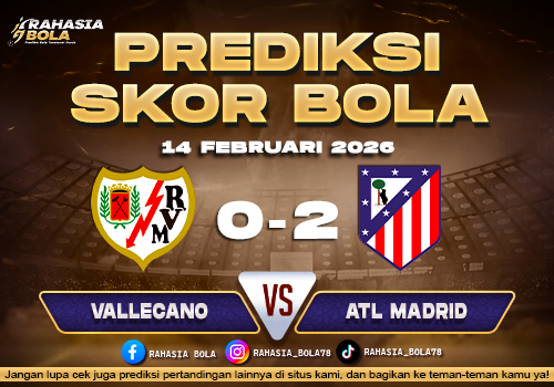 Prediksi Skor Bola Vallecano vs Atl. Madrid 14 Februari 2026