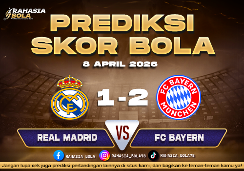 Prediksi Liga Champion Real Madrid vs FC Bayern 8 April 2026