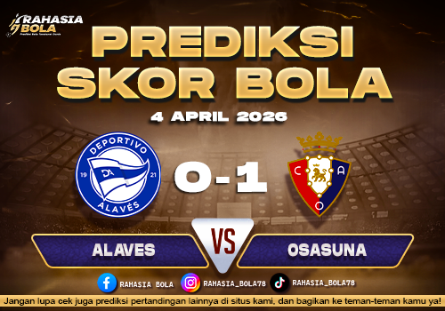Prediksi Liga Spanyol Alaves vs Osasuna 4 April 2026