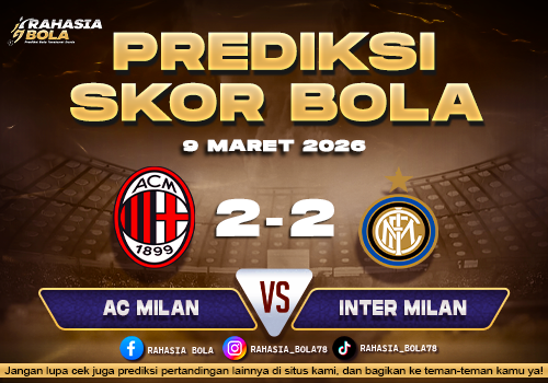 Prediksi Skor Bola AC Milan vs Inter Milan 9 Maret 2026