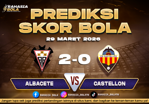 Prediksi Skor Bola Albacete vs Castellon 29 Maret 2026