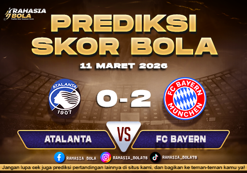 Prediksi Skor Bola Atalanta vs FC Bayern 11 Maret 2026