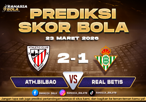 Prediksi Skor Bola Ath Bilbao vs Real Betis 23 Maret 2026