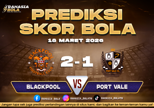 Prediksi Skor Bola Blackpool vs Port Vale 18 Maret 2026