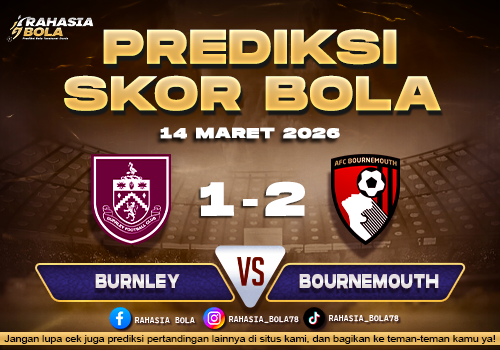 Prediksi Skor Bola Burnley vs Bournemouth 14 Maret 2026