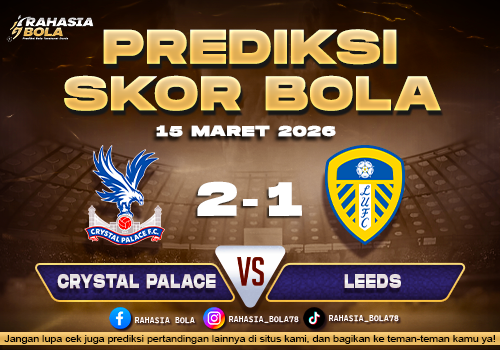 Prediksi Skor Bola Crystal Palace vs Leeds 15 Maret 2026