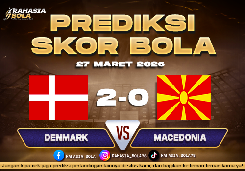 Prediksi Skor Bola Denmark vs Macedonia 27 Maret 2026