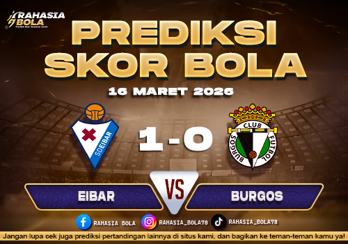 Prediksi Skor Bola Eibar vs Burgos 16 Maret 2026